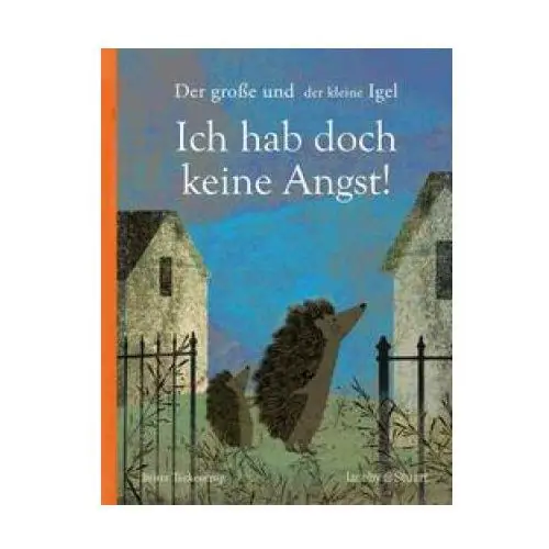 Der große und der kleine Igel / Ich hab doch keine Angst