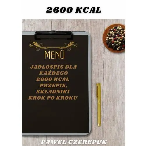 Jadłospis dla każdego. 2600 kcal. Przepis, składniki krok po kroku