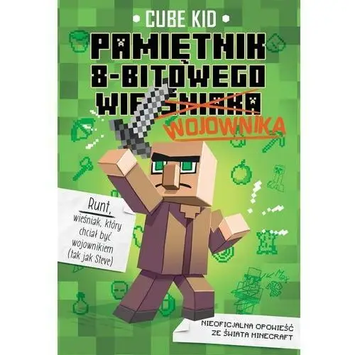 Minecraft T.1 Pamiętnik 8-bitowego wojownika