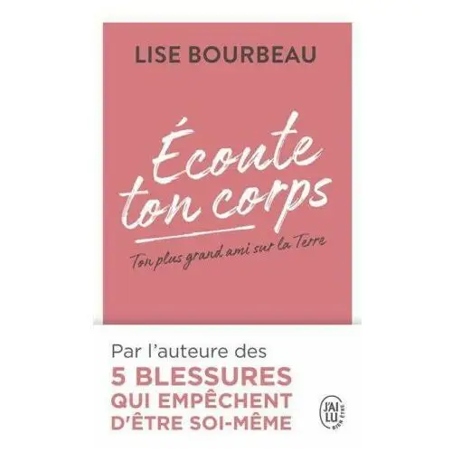 Écoute ton corps - Ton plus grand ami sur la Terre