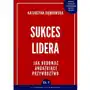 Jak budować angażujące przywództwo. Część 1. Sukces lidera Sklep on-line