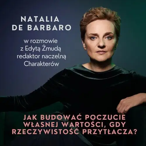 Jak budować poczucie własnej wartości, gdy rzeczywistość przytłacza?