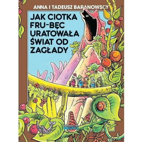 Jak Ciotka Fru-Bęc Uratowała Świat Od Zagłady