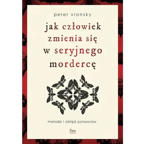 Jak człowiek zmienia się w seryjnego mordercę