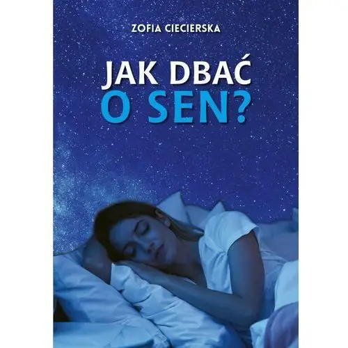 Jak dbać o sen?