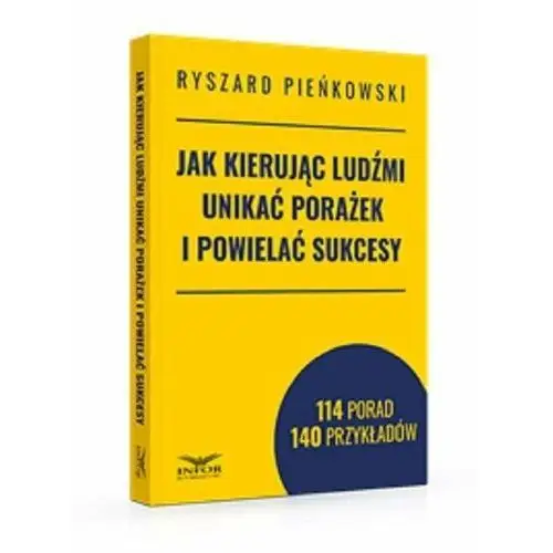 Jak kierując ludźmi unikać porażek i powielać sukcesy