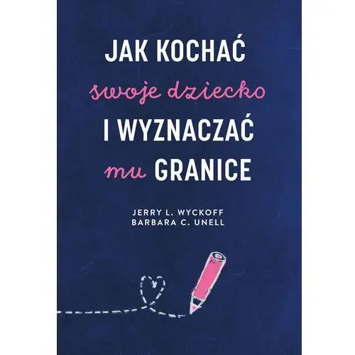 Jak kochać swoje dziecko i wyznaczać mu granice 2