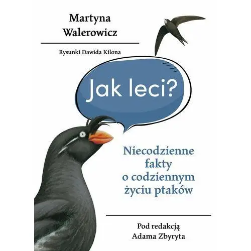 Jak leci?. Niecodzienne fakty o codziennym życiu ptaków