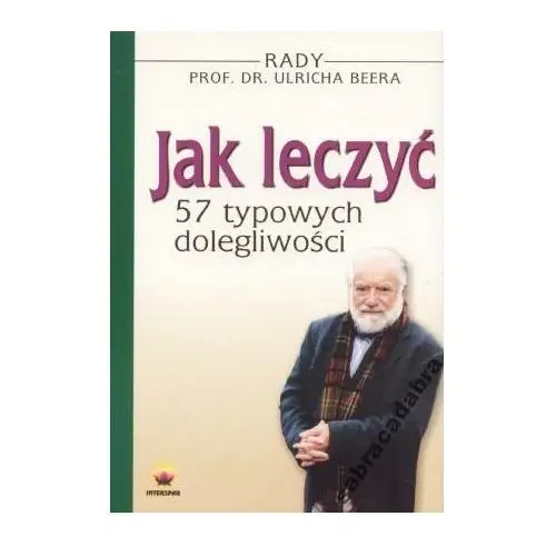 Jak leczyć 57 typowych dolegliwości