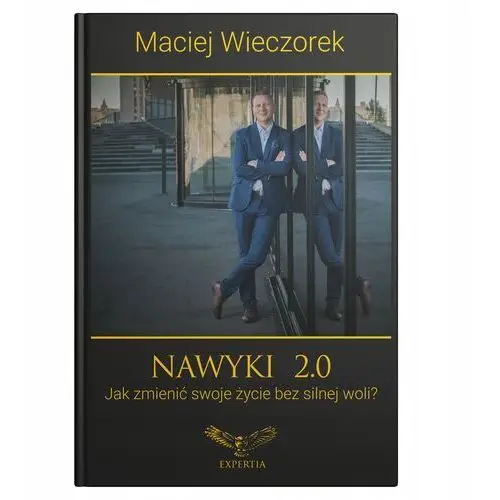 Jak mieć atomowe nawyki? Książka Nawyki 2.0 Maciej Wieczorek – Bestseller