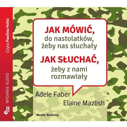 Jak mówić do nastolatków, żeby nas słuchały. jak słuchać, żeby z nami rozmawiały