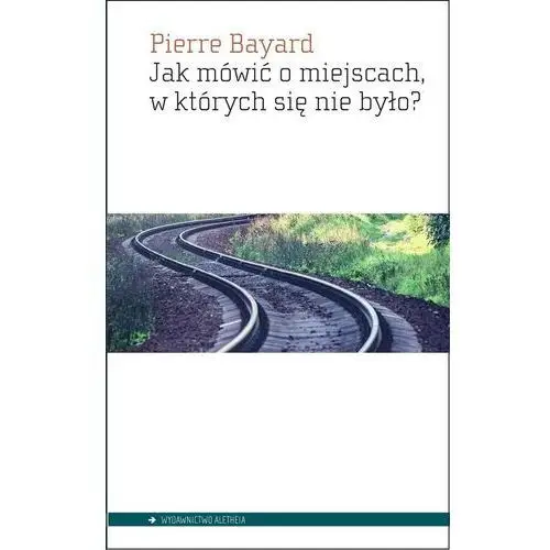 Jak mówić o miejscach, w których się nie było?