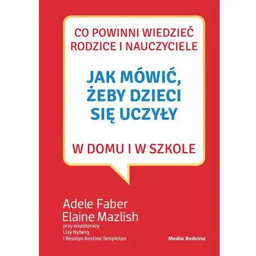 Jak mówić, żeby dzieci się uczyły w domu i w szkole