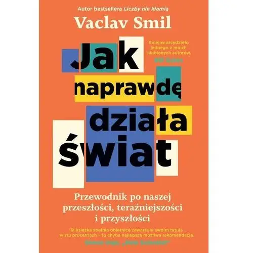 Jak naprawdę działa świat. Przewodnik po naszej przeszłości, teraźniejszości i przyszłości