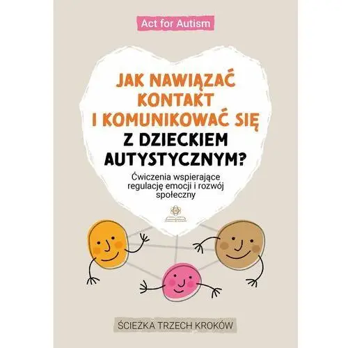 Jak nawiązać kontakt i komunikować się z dzieckiem autystycznym?