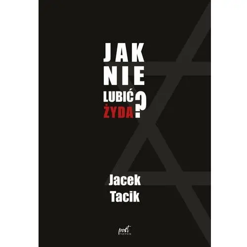 Jak nie lubić Żyda?