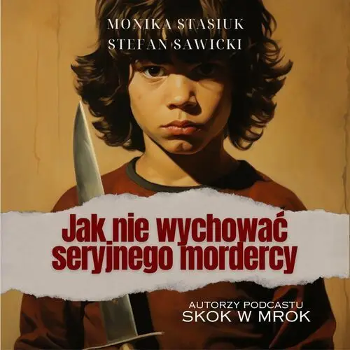 Jak nie wychować seryjnego mordercy