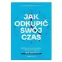 Jak odkupić swój czas. Odblokuj się, odzyskaj wolność i stwórz własne imperium Sklep on-line