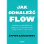 Jak odnaleźć FLOW. Niezmącona koncentracja, zwiększona produktywność i wydajność na zawołanie Sklep on-line