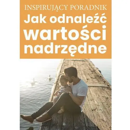 Jak odnaleźć wartości nadrzędne