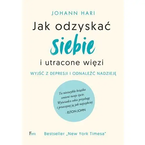 Jak odzyskać siebie i utracone więzi. wyjść z depresji i odnaleźć nadzieję