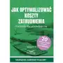 Jak optymalizować koszty zatrudnienia. Poradnik dla pracodawców Sklep on-line