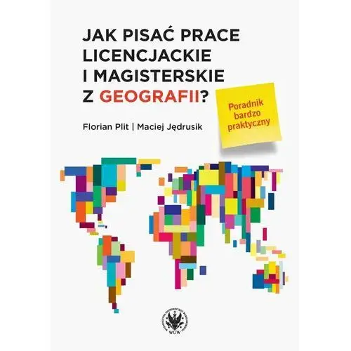 Jak pisać prace licencjackie i magisterskie z geografii? Poradnik bardzo praktyczny