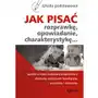 Jak pisać rozprawkę, opowiadanie, charakterystykę Sklep on-line