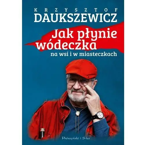 Jak płynie wódeczka na wsi i w miasteczkach