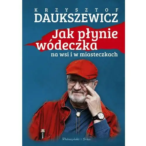 Jak płynie wódeczka na wsi i w miasteczkach