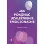 Jak pokonać uzależnienie emocjonalne Sklep on-line