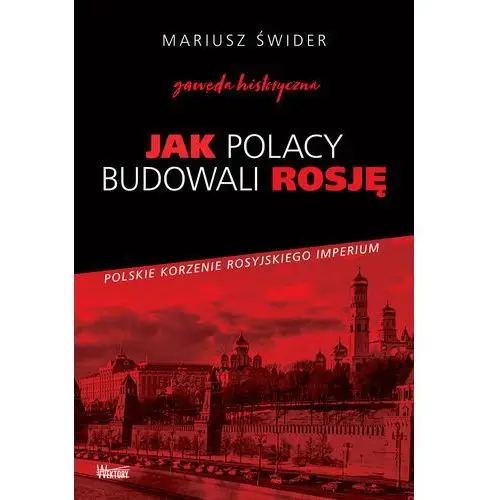 Jak Polacy budowali Rosję