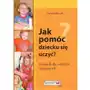 Jak pomóc dziecku się uczyć? Poradnik dla rodziców i nauczycieli Sklep on-line