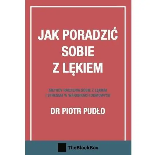 Jak poradzić sobie z lękiem. Metody radzenia sobie z lękiem i stresem w w warunkach domowych