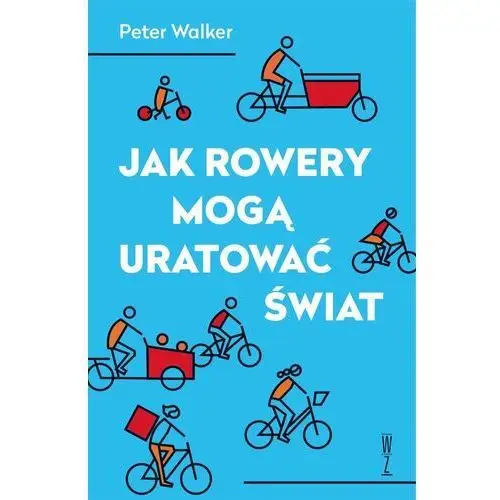 Jak rowery mogą uratować świat