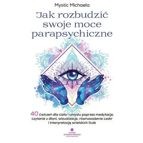 Jak rozbudzić swoje moce parapsychiczne (E-book)