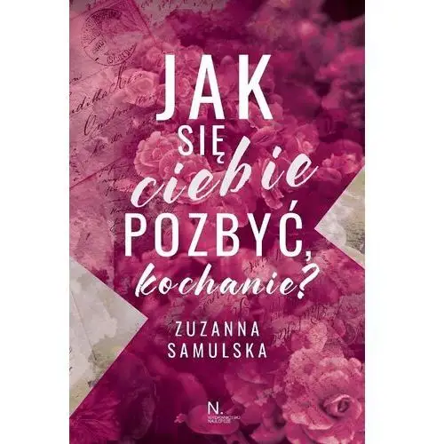 Jak się ciebie pozbyć, kochanie?