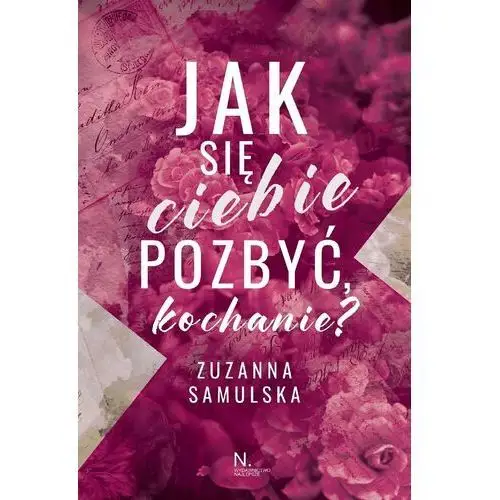 Jak się ciebie pozbyć, kochanie?