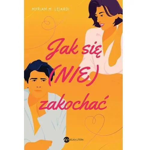 Jak się (nie) zakochać (E-book)