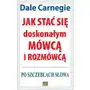 Jak stać się doskonałym mówcą i rozmówcą Dale Carnegie Sklep on-line