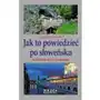 Jak to powiedzieć po słoweńsku. Rozmówki i słownik Sklep on-line