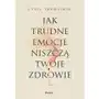 Jak trudne emocje niszczą twoje zdrowie Sklep on-line