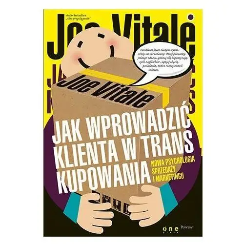 Jak wprowadzić klienta w trans kupowania. Nowa psychologia sprzedaży i marketingu