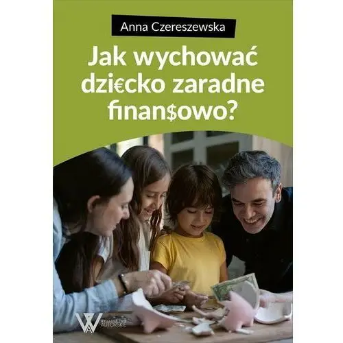 Jak wychować dziecko zaradne finansowo?