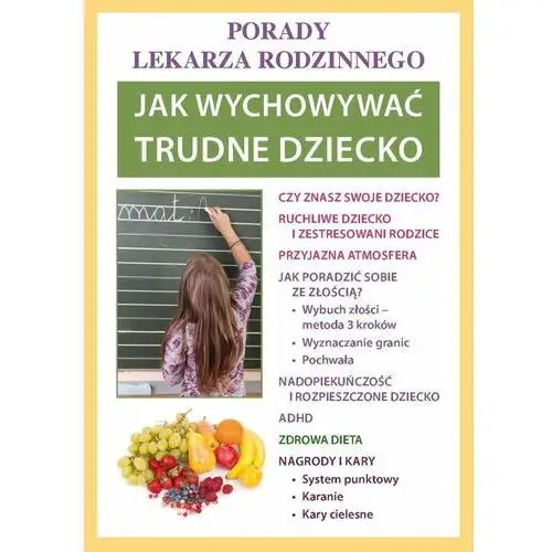 Jak wychowywać trudne dziecko. Porady lekarza rodzinnego