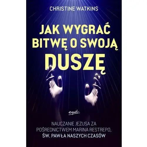 Jak wygrać bitwę o swoją duszę