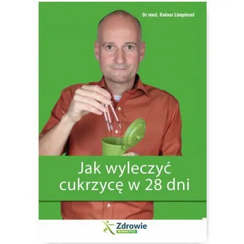 Jak wyleczyć cukrzycę w 28 dni