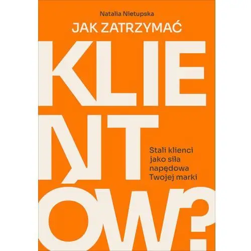 Jak zatrzymać klientów?