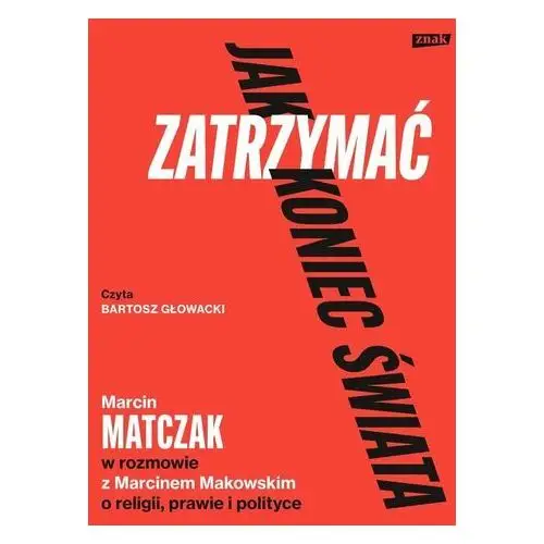 Jak zatrzymać koniec świata. Rozmowy o religii, prawie i polityce - audiobook