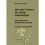 Jak zdać maturę nie lubiąc matematyki Wydawnictwo i biuro tłumaczeń - mirosława kawecka Sklep on-line